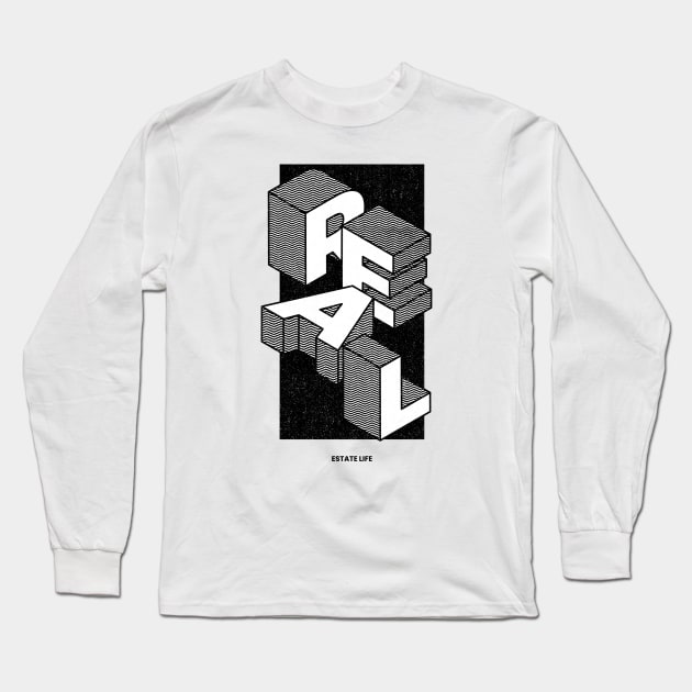 R E A L  Estate Life Long Sleeve T-Shirt by The Favorita